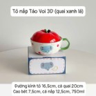 Tô nắp táo voi 3D quai xanh lá đường kính 16.5cm cao 7.5cm cả nắp 12.5cm dung tích 750ml